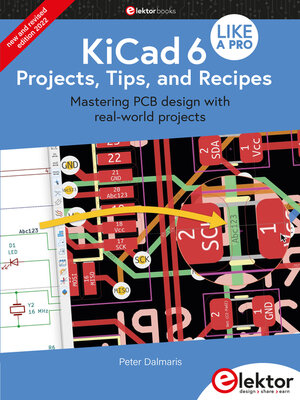 cover image of KiCad 6 Like a Pro – Projects, Tips and Recipes